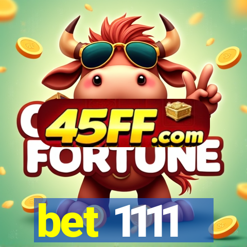 bet 1111